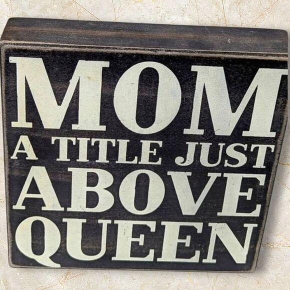 Mom A Title Just Above Queen Black Cream Wood Box Sign For Wall Hanging Or Desk - Picture 3 of 5